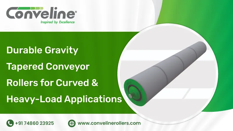Durable Gravity Tapered Conveyor Rollers for Curved & Heavy-Load Applications