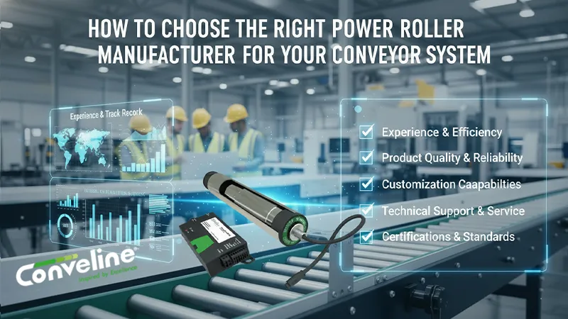 How to Choose the Right Power Roller Manufacturer for Your Conveyor System