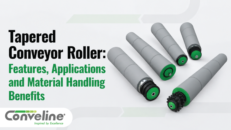 Tapered Conveyor Roller: Features, Applications and Material Handling Benefits