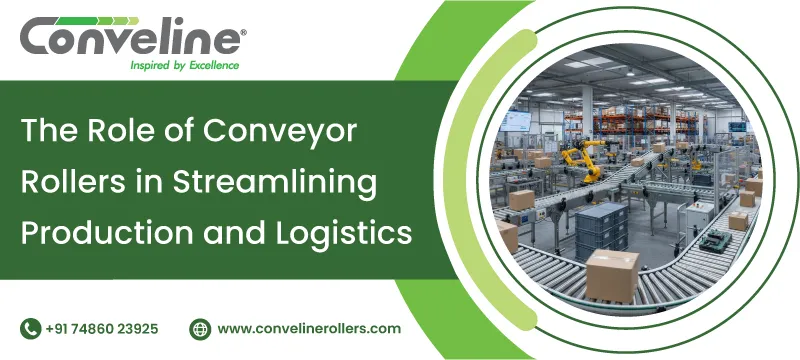 The Role of Conveyor Rollers in Streamlining Production and Logistics