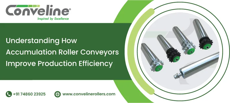 Understanding How Accumulation Roller Conveyors Improve Production Efficiency